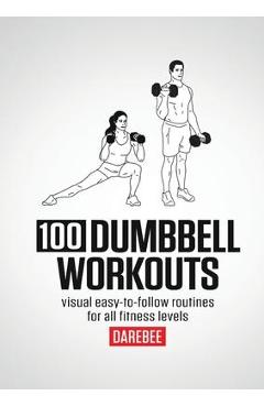 100 Dumbbell Workouts - N. Rey