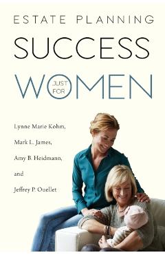 Estate Planning Success Just for Women - Lynne Marie Kohm