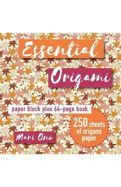 Essential Origami: Paper Block Plus 64-Page Book - Mari Ono