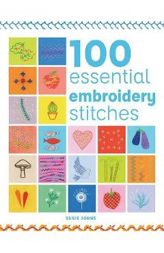 100 Essential Embroidery Stitches