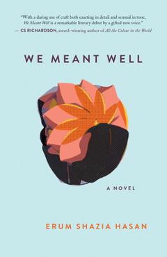 We Meant Well - Erum Shazia Hasan