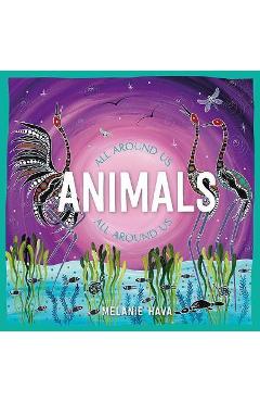Animals All Around Us - Melanie Hava