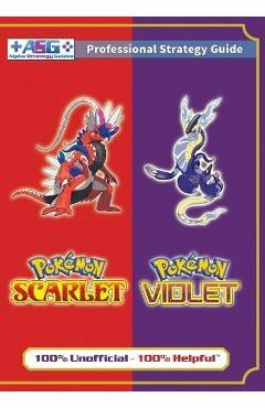 Pokémon Scarlet and Violet Strategy Guide Book (Full Color): 100% Unofficial - 100% Helpful Walkthrough - Alpha Strategy Guides