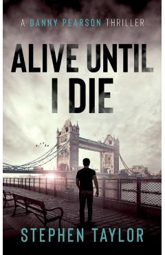Alive Until I Die - Stephen Taylor