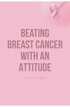 Beating Breast Cancer with an Attitude - Susan Awe-odigie