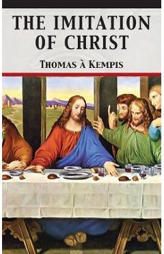 The Imitation of Christ - Thomas À. Kempis