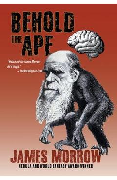 Behold the Ape - James Morrow
