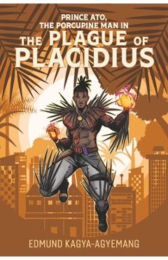The Plague of Placidius: Volume 1 - Edmund Kagya-agyemang