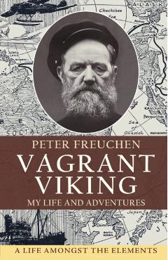 Vagrant Viking;: My life and adventures - Peter Freuchen