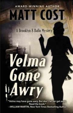 Velma Gone Awry: A Brooklyn 8 Ballo Mystery - Matt Cost
