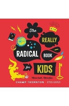 The Really Radical Book: More Truth More Fun - Champ Thornton