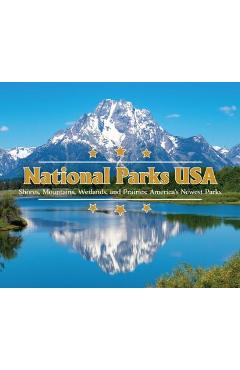 National Parks USA: Shores, Mountains, Wetlands, and Prairies: America\'s Newest Parks - Publications International Ltd