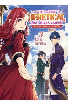 The Most Heretical Last Boss Queen: From Villainess to Savior (Light Novel) Vol. 3 - Tenichi