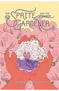 The Sprite and the Gardener - Rii Abrego