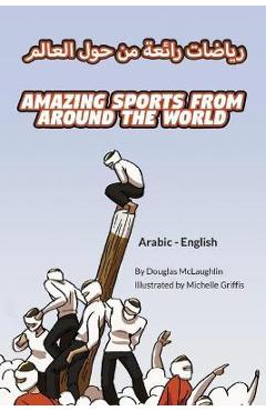 Amazing Sports from Around the World (Arabic-English) - Douglas Mclaughlin