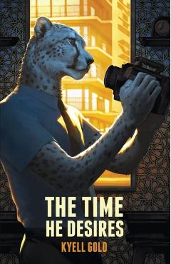 The Time He Desires - Kyell Gold