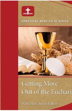 Getting More Out of Eucharist - Mark Hart