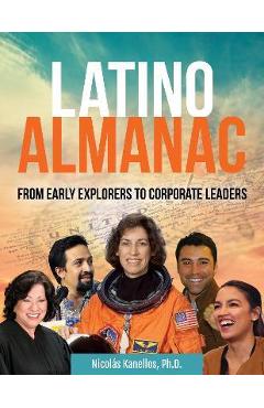 Latino Almanac: From Early Explorers to Corporate Leaders - Nicolás Kanellos