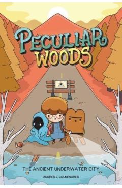 Peculiar Woods: The Ancient Underwater City: Volume 1 - Andrés J. Colmenares