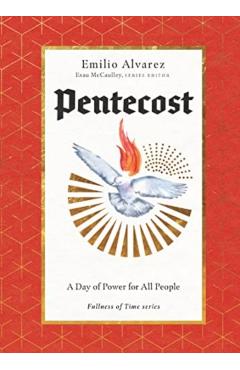 Pentecost: A Day of Power for All People - Emilio Alvarez