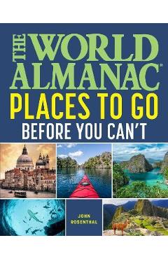 The World Almanac Places to Go Before You Can't - John Rosenthal