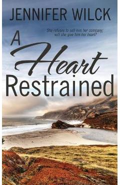 A Heart Restrained - Jennifer Wilck