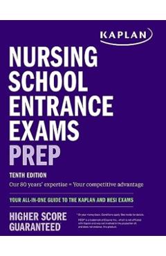Nursing School Entrance Exams Prep: Your All-In-One Guide to the Kaplan and Hesi Exams - Kaplan Nursing