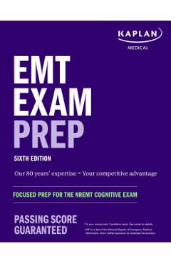 EMT Exam Prep, Sixth Edition: Focused Prep for the Nremt Cognitive Exam - Kaplan Medical
