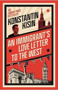 An Immigrant\'s Love Letter to the West - Konstantin Kisin