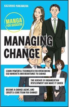 Managing Change: Manga for Success - Kazuhiko Nakamura