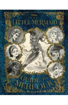 The Little Mermaid: Guide to Merfolk - Eric Geron