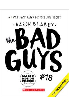 The Bad Guys #18 - Aaron Blabey