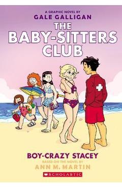 Boy-Crazy Stacey: A Graphic Novel (the Baby-Sitters Club #7) - Ann M. Martin