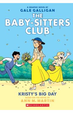 Kristy's Big Day: A Graphic Novel (the Baby-Sitters Club #6) - Ann M. Martin