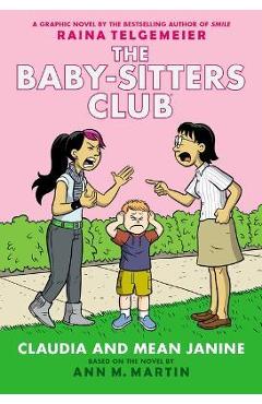 Claudia and Mean Janine: A Graphic Novel (the Baby-Sitters Club #4) - Ann M. Martin
