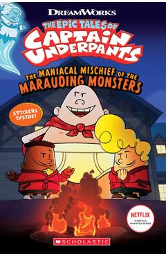 The Maniacal Mischief of the Marauding Monsters (the Epic Tales of Captain Underpants Tv) - Meredith Rusu