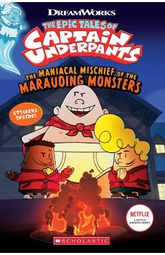 The Maniacal Mischief of the Marauding Monsters (the Epic Tales of Captain Underpants Tv) - Meredith Rusu
