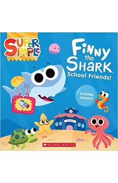 Finny the Shark: School Friends! (Super Simple Storybooks) - Melissa Maxwell