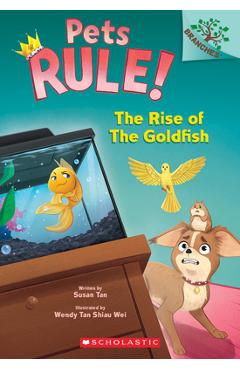 The Rise of the Goldfish: A Branches Book (Pets Rule! #4) - Susan Tan