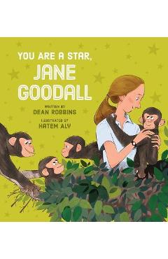 You Are a Star, Jane Goodall - Dean Robbins