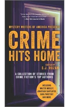 Crime Hits Home: A Collection of Stories from Crime Fiction\'s Top Authors - S. J. Rozan