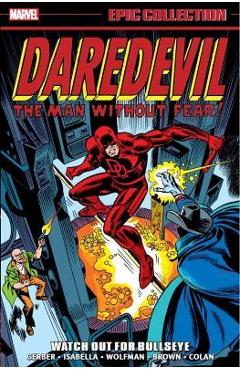 Daredevil Epic Collection: Watch Out for Bullseye - Steve Gerber