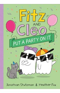 Fitz and Cleo Put a Party on It - Jonathan Stutzman