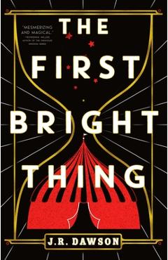 The First Bright Thing - J. R. Dawson