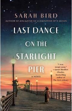 Last Dance on the Starlight Pier - Sarah Bird