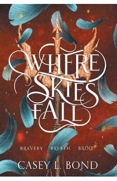 Where Skies Fall - Casey L. Bond