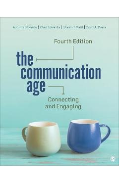 The Communication Age: Connecting and Engaging - Autumn Edwards