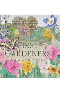 First Gardeners: Norfolk Botanical Garden - Martha M. Williams