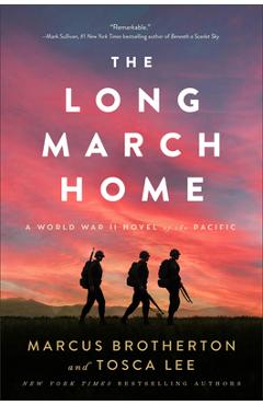 The Long March Home: A World War II Novel of the Pacific - Marcus Brotherton