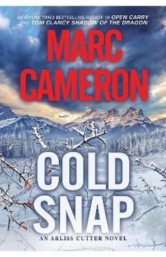 Cold Snap: An Action Packed Novel of Suspense - Marc Cameron